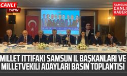 Millet İttifakı Samsun İl Başkanları ve Milletvekili Adayları Basın Toplantısı