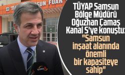 TÜYAP Samsun Bölge Müdürü Oğuzhan Çamaş Kanal S'ye konuştu: "Samsun inşaat alanında önemli bir kapasiteye sahip"