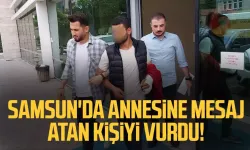 Samsun'da annesine mesaj atan kişiyi vurdu!