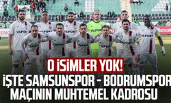 O isimler yok! İşte Samsunspor - Bodrumspor maçının muhtemel kadrosu