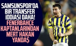 Samsunspor'da bir transfer iddiası daha! Fenerbahçe kaptanlarından Mert Hakan Yandaş