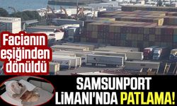 Samsunport Limanı'nda elektrik panosunda patlama! Facianın eşiğinden dönüldü