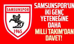 Samsunspor'un iki genç yeteneğine daha Milli Takım'dan davet!