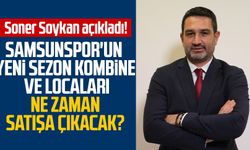 Soner Soykan açıkladı! Samsunspor'un yeni sezon kombine ve locaları ne zaman satışa çıkacak?