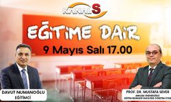 Davut Numanoğlu ile Eğitime Dair 9 Mayıs Salı Kanal S'de