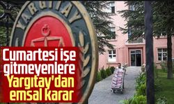 Cumartesi işe gitmeyenlere Yargıtay'dan emsal karar