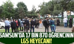 Samsun’da 17 bin 870 öğrencinin LGS heyecanı!