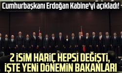 Cumhurbaşkanı Erdoğan Kabine'yi açıkladı! 2 isim hariç hepsi değişti, işte yeni dönemin bakanları