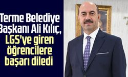 Terme Belediye Başkanı Ali Kılıç, LGS'ye giren öğrencilere başarı diledi