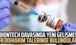 BioNTech davasında yeni gelişme! Reddihakim talebinde bulundular