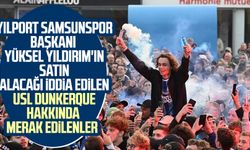 Yılport Samsunspor Başkanı Yüksel Yıldırım'ın satın alacağı iddia edilen USL Dunkerque hakkında merak edilenler