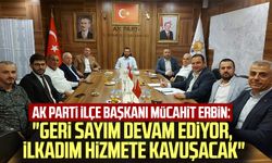 AK Parti İlçe Başkanı Mücahit Erbin: "Geri sayım devam ediyor, İlkadım hizmete kavuşacak"