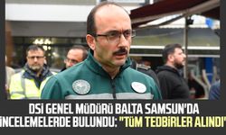 DSİ Genel Müdürü Mehmet Akif Balta Samsun'da incelemelerde bulundu: "Tüm tedbirler alındı"