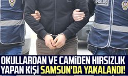 Okullardan ve camiden hırsızlık yapan kişi Samsun'da yakalandı!