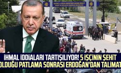 İhmal iddiaları tartışılıyor! 5 işçinin şehit olduğu patlama sonrası Erdoğan'dan talimat