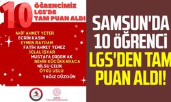 Samsun'da 10 öğrenci LGS'den tam puan aldı!