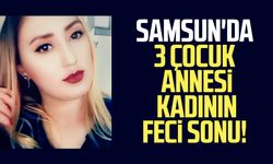 Samsun'da 3 çocuk annesi kadının feci sonu! Doğalgaz borusuna asılı bulundu