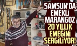 Samsun'da emekli marangoz 20 yıllık emeğini sergiliyor!