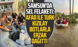 Samsun'da sel felaketi: AFAD ile Türk Kızılay botlarla erzak dağıttı