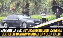 Samsun'da sel: Büyükşehir Belediyesi Genel Sekreteri İlhan Bayram'ın aracı da yolda kaldı