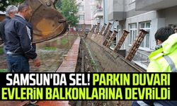 Samsun'da sel! Parkın duvarı evlerin balkonlarına devrildi