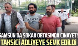 Samsun'da sokak ortasında cinayet! Taksici adliyeye sevk edildi