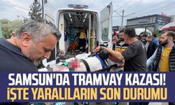 Samsun'da tramvay kazası! İşte yaralıların son durumu