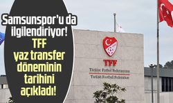 TFF yaz transfer döneminin tarihini açıkladı!