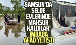 Samsun'da selde evlerinde mahsur kaldılar! İmdada AFAD yetişti