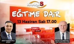 Davut Numanoğlu ile Eğitime Dair 13 Haziran Salı Kanal S'de