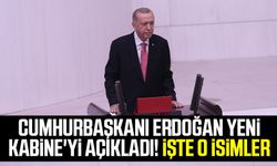 Cumhurbaşkanı Erdoğan, yeni Kabine'yi açıkladı! İşte o isimler