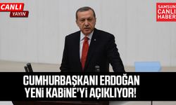 Cumhurbaşkanı Erdoğan, yeni Kabine'yi açıklıyor