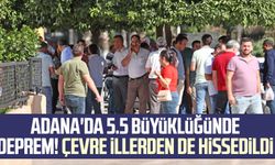 Adana'da 5.5 büyüklüğünde deprem! Çevre illerden de hissedildi