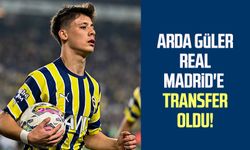 Arda Güler Real Madrid'e transfer oldu! 