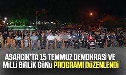 Asarcık'ta 15 Temmuz Demokrasi ve Milli Birlik Günü programı düzenlendi