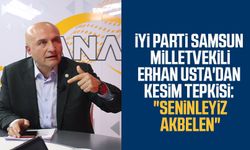 İYİ Parti Samsun Milletvekili Erhan Usta'dan kesim tepkisi: "Seninleyiz Akbelen"