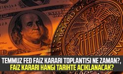 Temmuz Fed faiz kararı toplantısı ne zaman?, Faiz kararı hangi tarihte açıklanacak?