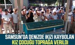 Samsun'da denizde ikizi kaybolan kız çocuğu toprağa verildi