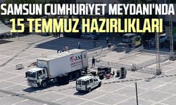 Samsun Cumhuriyet Meydanı'nda 15 Temmuz hazırlıkları