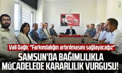 Samsun’da bağımlılıkla mücadelede kararlılık vurgusu! Vali Zülkif Dağlı: "Farkındalığın artırılmasını sağlayacağız"