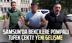 Samsun'da bekçilere pompalı tüfek çekti! Yeni gelişme