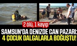 Samsun'da denizde can pazarı: 4 çocuk dalgalarla boğuştu! 2 ölü, 1 kayıp