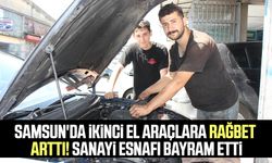 Samsun'da ikinci el araçlara rağbet arttı! Sanayi esnafı bayram etti