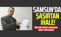 Samsun'da şaşırtan ihale!