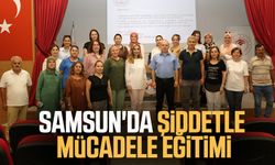 Samsun'da şiddetle mücadele eğitimi