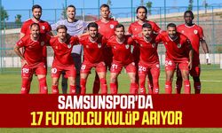 Samsunspor'da 17 futbolcu kulüp arıyor