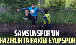 Samsunspor'un hazırlıkta rakibi Eyüpspor!