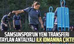 Yılport Samsunspor'un yeni transferi Taylan Antalyalı ilk idmanına çıktı!