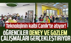 Teknolojinin kalbi Canik'te atıyor! Öğrenciler deney ve gözlem çalışmaları gerçekleştiriyor