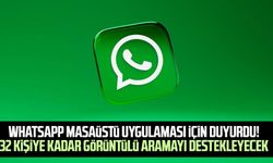 WhatsApp masaüstü uygulaması için duyurdu! 32 kişiye kadar görüntülü aramayı destekleyecek